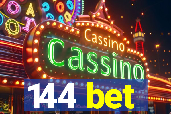 144 bet